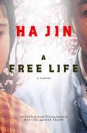 Ha Jin: A free life (2007, Pantheon Books)