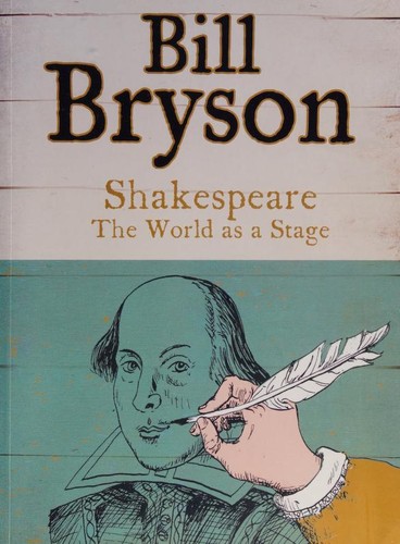 Bill Bryson: Shakespeare (2012, Harper Press)