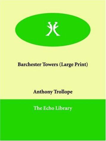 Anthony Trollope: Barchester Towers (Paperback, 2006, Paperbackshop.Co.UK Ltd - Echo Library)