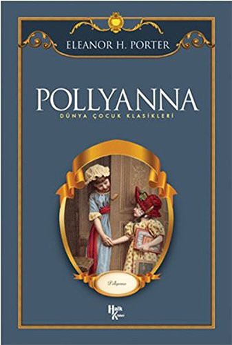 Eleanor Hodgman Porter: Pollyanna (Paperback, 2017, Halk Kitabevi)