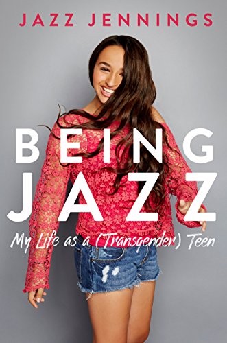 Being Jazz: My Life as a (Transgender) Teen (2016, Crown Books for Young Readers)