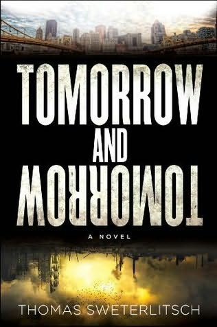 Thomas Sweterlitsch: Tomorrow and Tomorrow (Hardcover, 2014, G. P. Putnam's Sons)