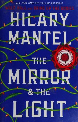 Hilary Mantel: The Mirror and the Light (Hardcover, 2020, Henry Holt and Company)