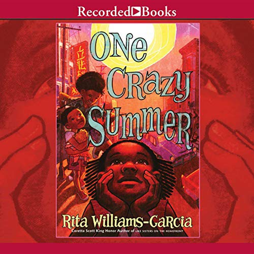 Rita Williams-Garcia: One Crazy Summer (AudiobookFormat, 2010, Recorded Books, Inc. and Blackstone Publishing)