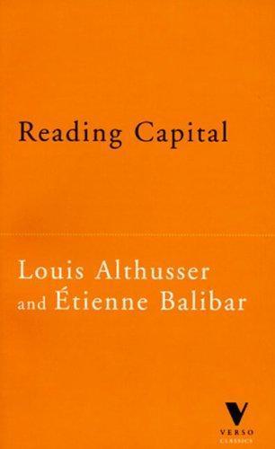 Louis Althusser, Étienne Balibar, Roger Establet, Jacques Rancière, Pierre Macherey: Reading Capital (1997, Verso)