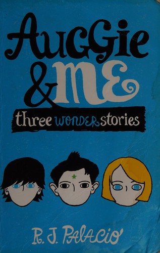 R. J. Palacio: Auggie and Me (2015, Penguin Random House)