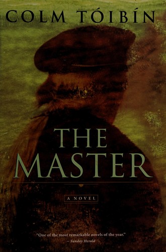 Colm Tóibín: The master (2004, M&S)