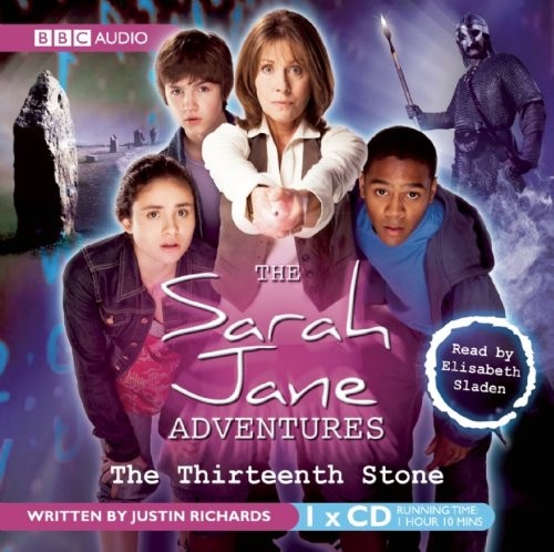 The Sarah Jane Adventures : The Thirteenth Stone (AudiobookFormat, 2011, AudioGO Ltd.)