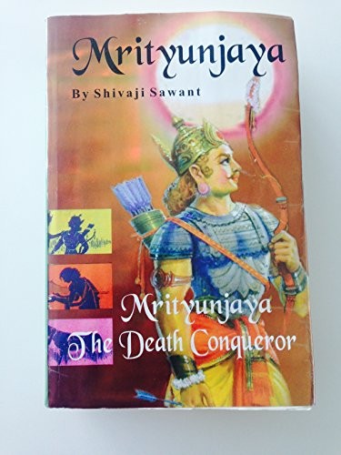 Śivājī Sāvanta: Mrityunjaya, The Death Conqueror (1994, Writers Workshop)