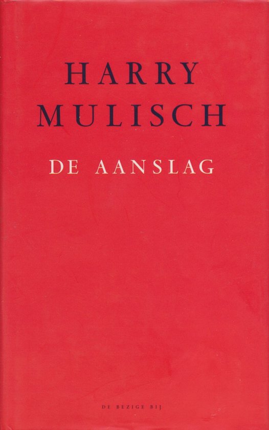 Harry Mulisch: De Aanslag (Paperback, 2002, Bezige Bij, De)