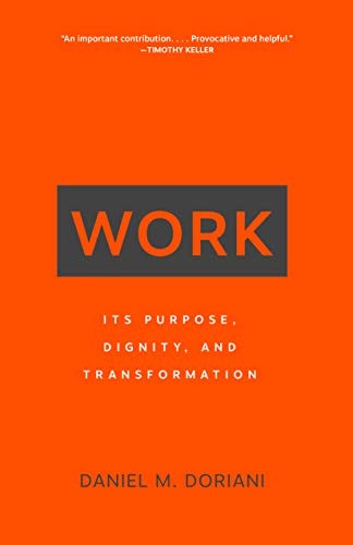 Daniel M. Doriani: Work (Paperback, 2019, P & R Publishing)