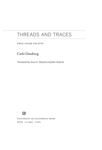 Carlo Ginzburg: Threads and traces (Hardcover, 2012, University of California Press)