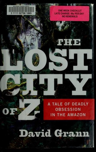 The lost city of Z (2009, Doubleday)