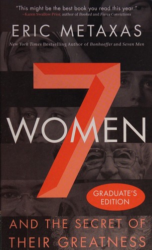 Eric Metaxas: Seven Women (2016, Nelson Incorporated, Thomas)