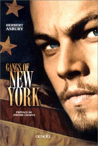 Herbert Asbury: The gangs of new york (Paperback, 2003, Denoël)