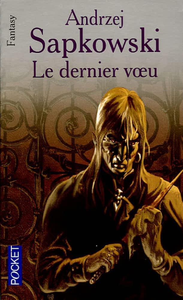 Andrzej Sapkowski: Le Dernier Vœu (French language, 2005, Presses Pocket)