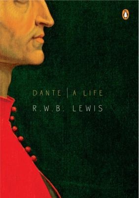 R. W. B. Lewis: Dante A Life (2009, Penguin Books)