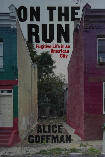 Alice Goffman: On the run (2014)