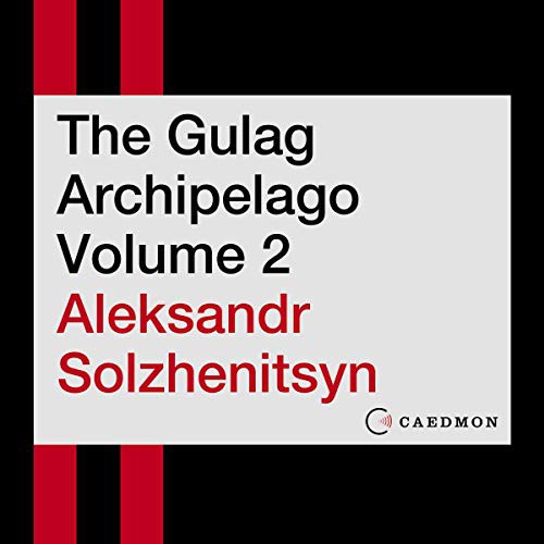 Aleksandr Solzhenitsyn: The Gulag Archipelago Volume 2 (AudiobookFormat, 2020, HarperCollins B and Blackstone Publishing, Harpercollins)