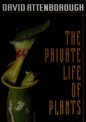 David Attenborough: The private life of plants (1995, Princeton University Press)