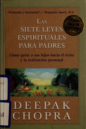 Deepak Chopra: Las siete leyes espirituales para padres (Hardcover, Spanish language, 1997, Editorial Norma)