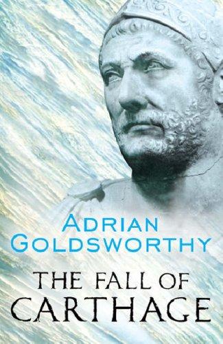 Adrian Keith Goldsworthy: The fall of Carthage (2003, Cassell)