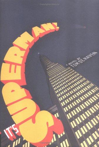 Tom De Haven: It's Superman! (2005, Chronicle Books)