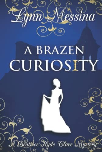 Lynn Messina: Brazen Curiosity (2021, Messina, Lynn, Potatoworks Press)