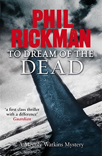 Phil Rickman: To Dream of the Dead (Merrily Watkins Mysteries Book 10) (2013, Quercus)