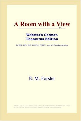 A Room with a View (Webster's German Thesaurus Edition) (Paperback, 2006, ICON Group International, Inc.)