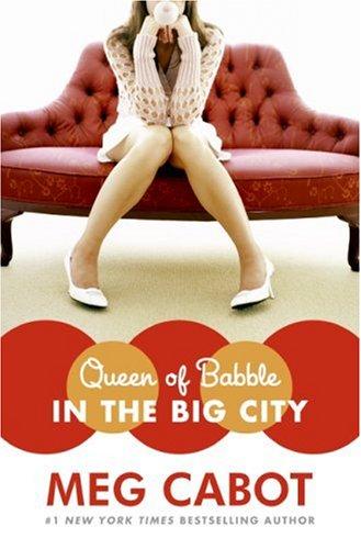 Meg Cabot: Queen of Babble in the Big City (Queen of Babble, Book 2) (Hardcover, 2007, William Morrow)