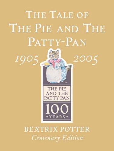 Jean Little: The Tale of The Pie and The Patty-Pan (Peter Rabbit Gold Centenary ed) (Hardcover, 2005, Frederick Warne Publishers Ltd)