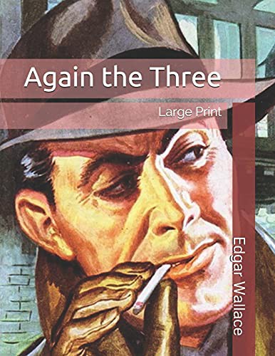 Edgar Wallace: Again the Three (Paperback, 2019, Independently Published)