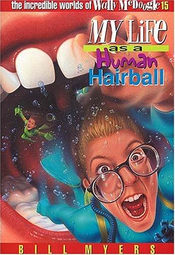 Bill Myers: My life as a human hairball (1998, Tommy Nelson)