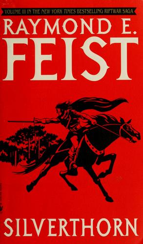 Raymond E. Feist: Silverthorn (2004, Bantam Books)