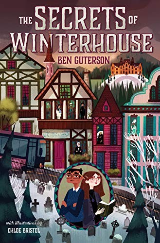 Ben Guterson: The Secrets of Winterhouse (Hardcover, 2018, Henry Holt and Co. (BYR))