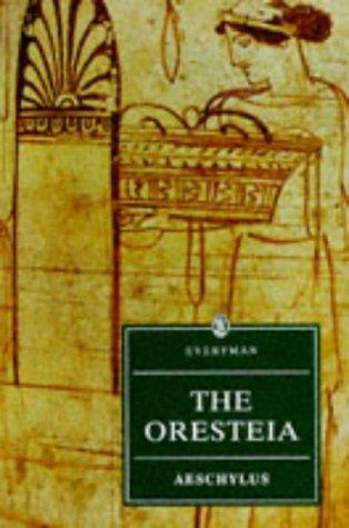 Aeschylus: The Oresteia (Everyman Paperback Classics) (1995, Everyman Paperback Classics)