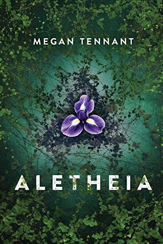 Megan Tennant: Aletheia (Paperback, 2017, Cloud Kitten Publishing)