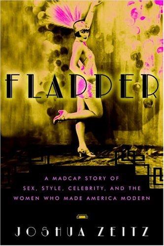 Joshua Zeitz: Flapper (2006, Crown Publishers)