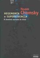 Hegemonia O Supervivencia (Paperback, Spanish language, 2004, Grupo Editorial Norma)