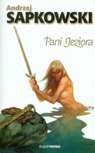 Pani Jeziora (Saga o Wiedźminie, #5) (Polish language, 1999)