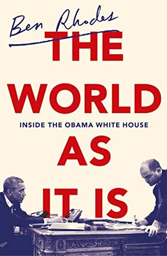 Ben Rhodes: The World As It Is (Hardcover, The Bodley Head Ltd)