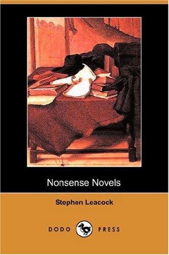 Stephen Leacock: Nonsense Novels (Dodo Press) (Paperback, 2007, Dodo Press)