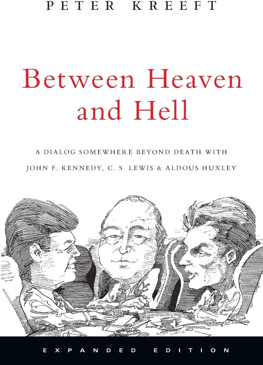 Peter Kreeft: Between Heaven and Hell (2021, InterVarsity Press)