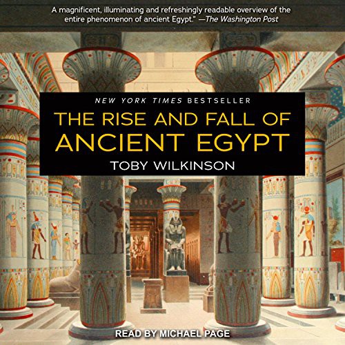 Michael Page, Toby Wilkinson: The Rise and Fall of Ancient Egypt (AudiobookFormat, 2017, Tantor Audio)