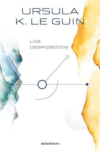 Los desposeídos (Hardcover, Spanish language, 2018, Minotauro, MINOTAURO)