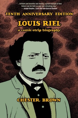 Chester Brown: Louis Riel (Paperback, 2013, Drawn and Quarterly)