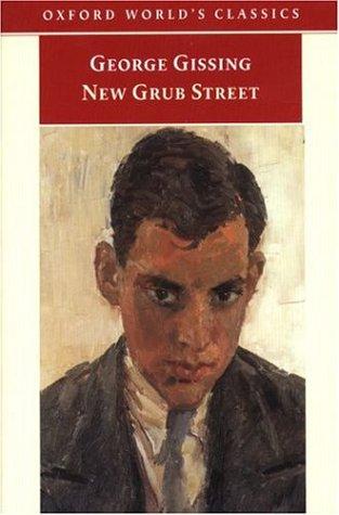 George Gissing: New Grub Street (1998, Oxford University Press)