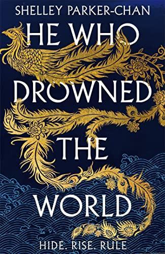 Shelley Parker-Chan: He Who Drowned the World (Pan Macmillan)