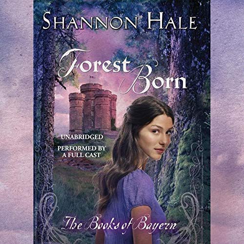 Shannon Hale, A Full Cast: Forest Born Lib/E (AudiobookFormat, 2013, Blackstone Publishing)